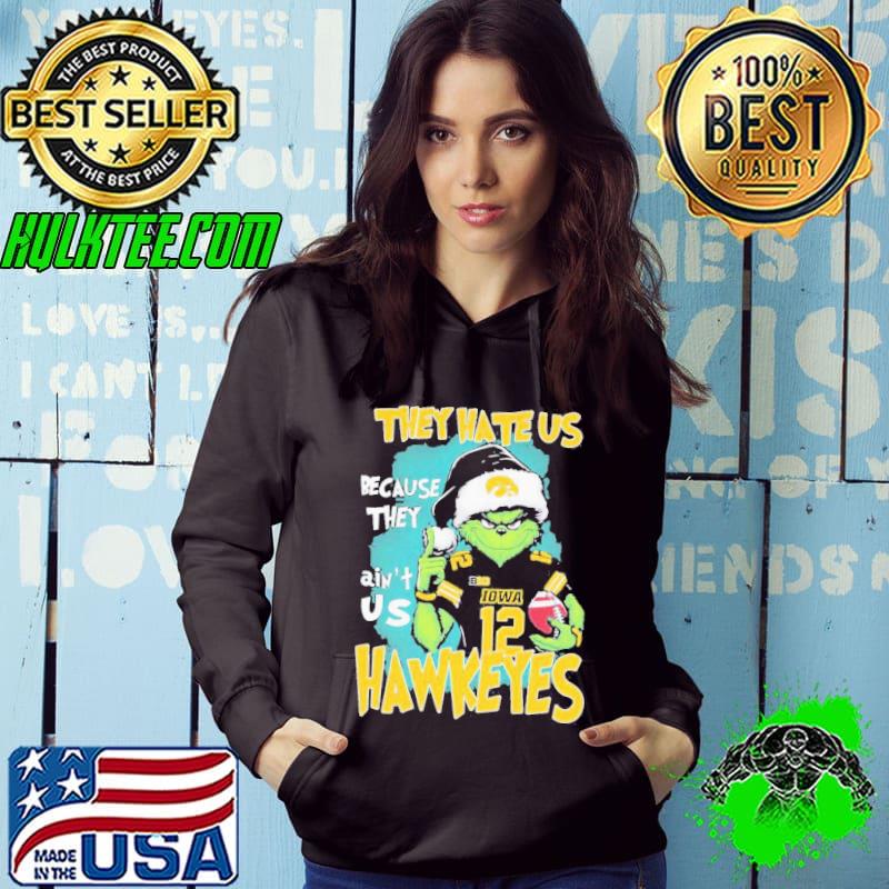 The Grinch They Hate Us Because Ain’t Us Iowa Hawkeyes Christmas Shirt Hoodie The Grinch They Hate Us Because Ain’t Us Iowa Hawkeyes Christmas Shirt Hoodie