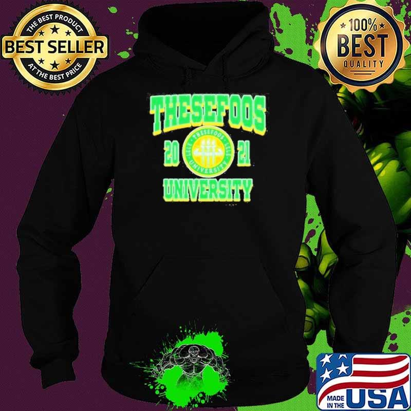 These foos store these foos class of 21 university shirt