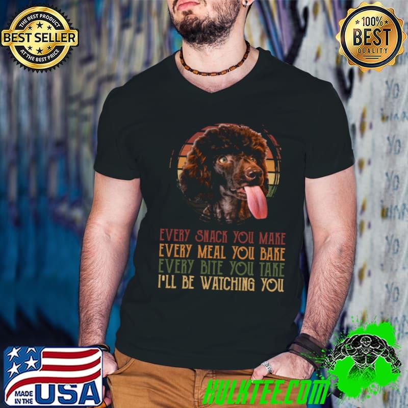 Top every Snack You Make Poodle Swagger Be Watching You Vintage Sunset Extravaganza T-Shirt Top every Snack You Make Poodle Swagger Be Watching You Vintage Sunset Extravaganza T-Shirt
