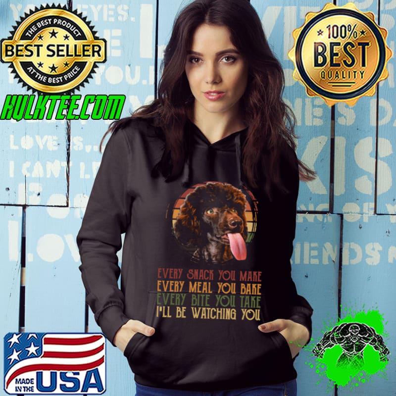 Top every Snack You Make Poodle Swagger Be Watching You Vintage Sunset Extravaganza T-Shirt Hoodie Top every Snack You Make Poodle Swagger Be Watching You Vintage Sunset Extravaganza T-Shirt Hoodie