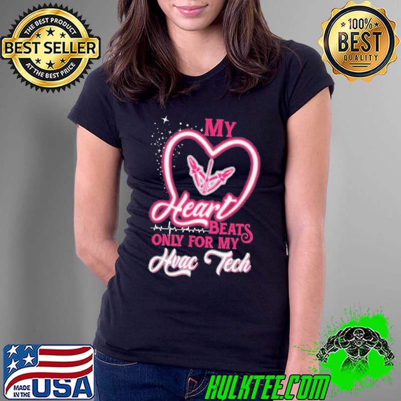 Top my Heart Beats only for HVAC Techs shirt