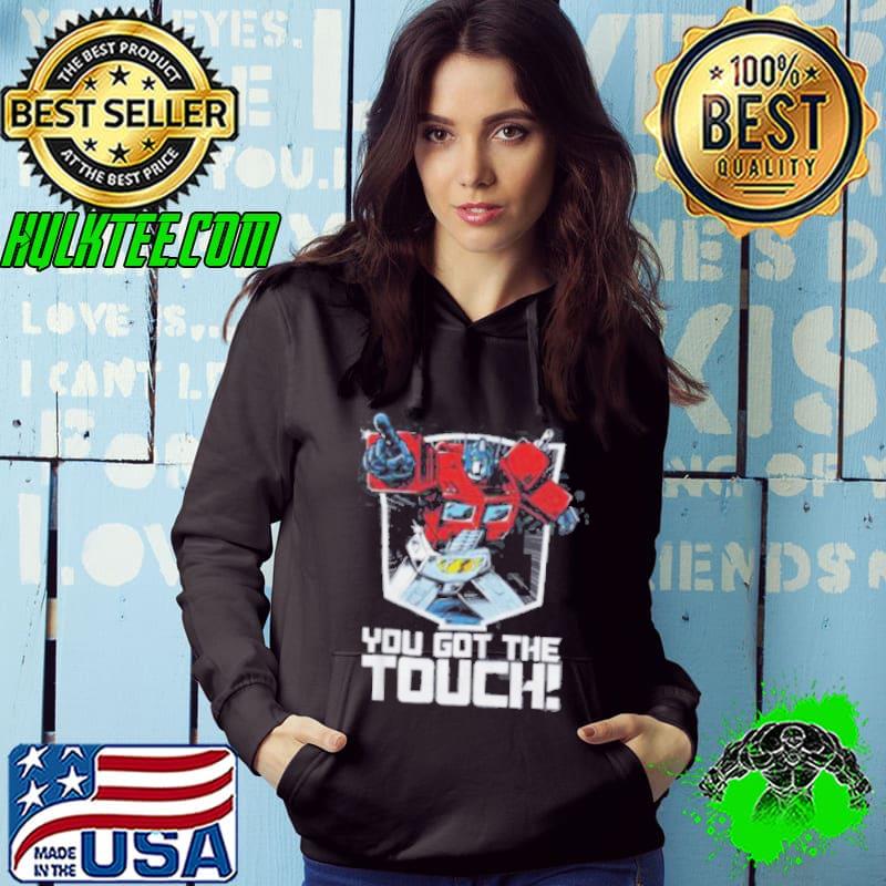 TRANSFORMERS Mighty You Got The Touch Shirt Hoodie TRANSFORMERS Mighty You Got The Touch Shirt Hoodie