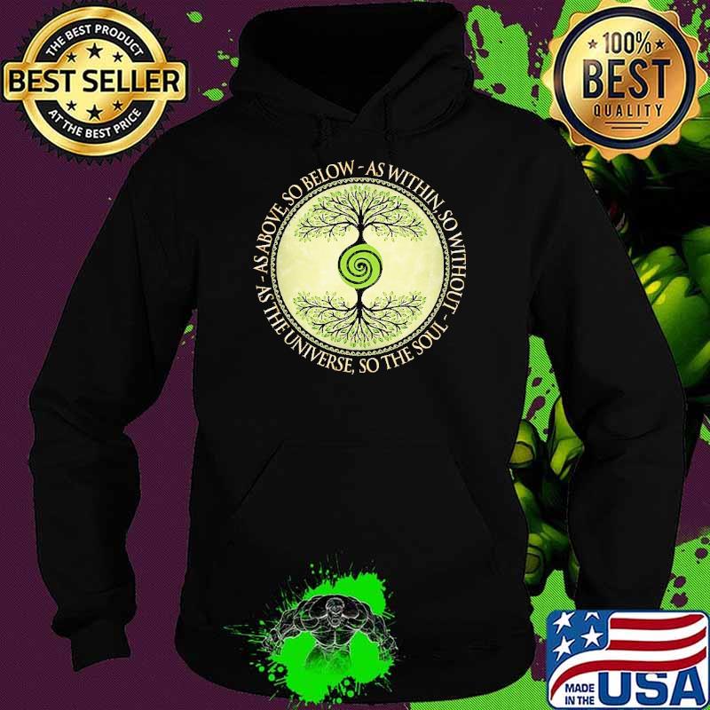 Tree of Life As Above So Below As Within So Without s Hoodie Tree of Life As Above So Below As Within So Without s Hoodie