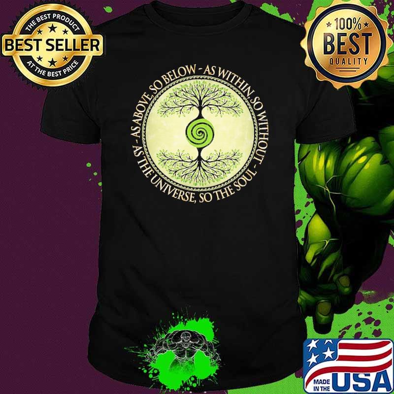 Tree of Life As Above So Below As Within So Without shirt Tree of Life As Above So Below As Within So Without shirt