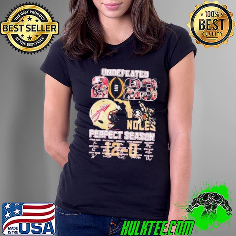 Undefeated 2023 Go Noles Perfect Season 12 0 Florida State Seminoles Signatures Shirt