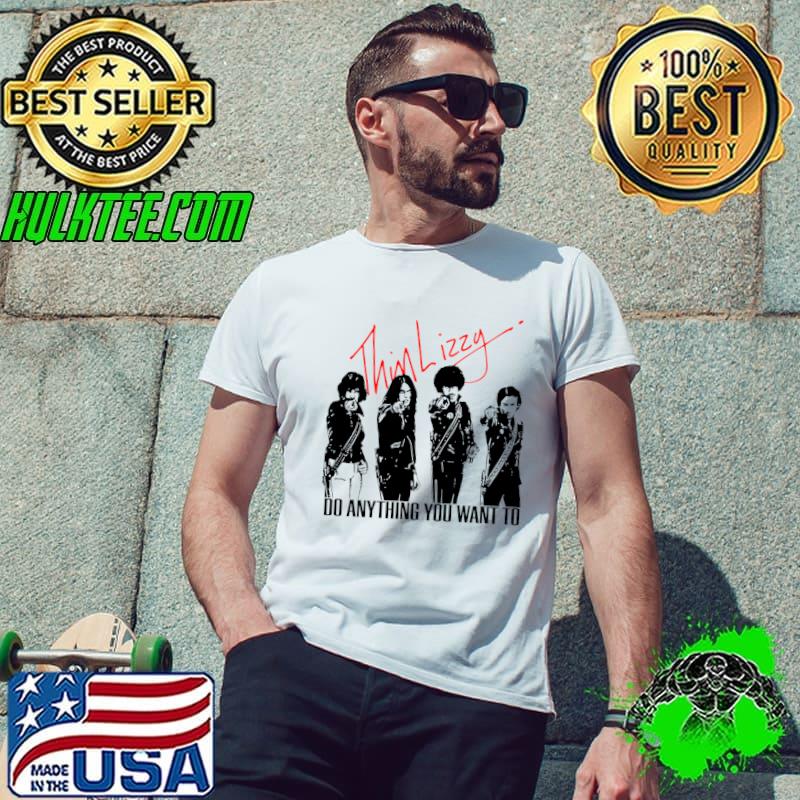 Vintage Music Tour Band Guitar album show Thin Lizzy Do Anything You Want To rock hip hop hard rock T-Shirt