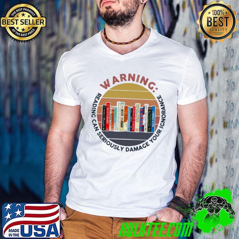 Warning Book Lover Reading Can Seriously Damage Your Ignorance vintage shirt