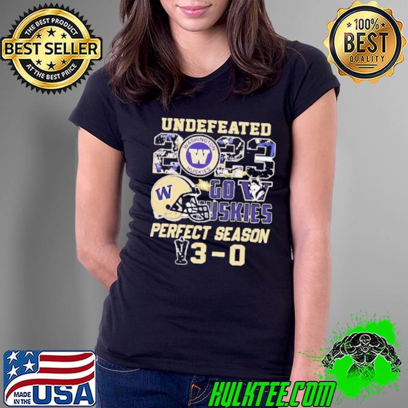 Washington Huskies Undefeated Go Huskies Perfect Season 13 0 s Ladies Tee Washington Huskies Undefeated Go Huskies Perfect Season 13 0 s Ladies Tee