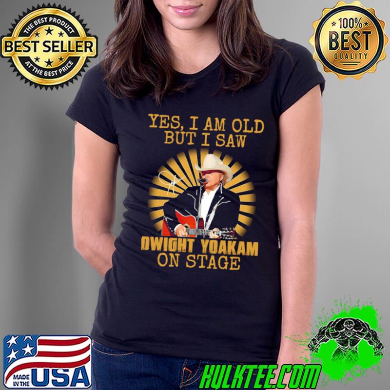 Yes I Am Old But I Saw Dwight Yoakam Country Music Signature T-Shirt
