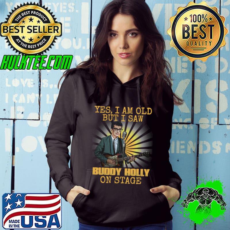 Yes I'm Old But I Saw Buddy Holly On Stage T-Shirt