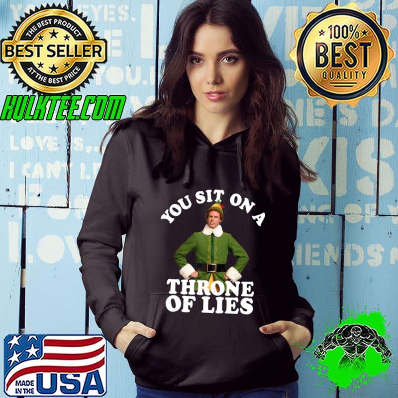 You Sit On A Throne Of Lies Elf T-Shirt