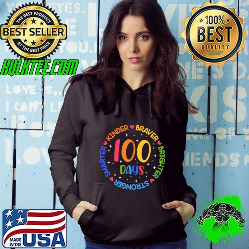 100 Days Smarter Kinder Stronger Teacher Braver Brighter T-Shirt Hoodie 100 Days Smarter Kinder Stronger Teacher Braver Brighter T-Shirt Hoodie