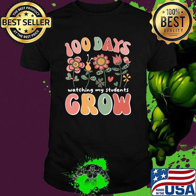 100 Days Watching My Students Grow Flower 100th Day of School T-Shirt