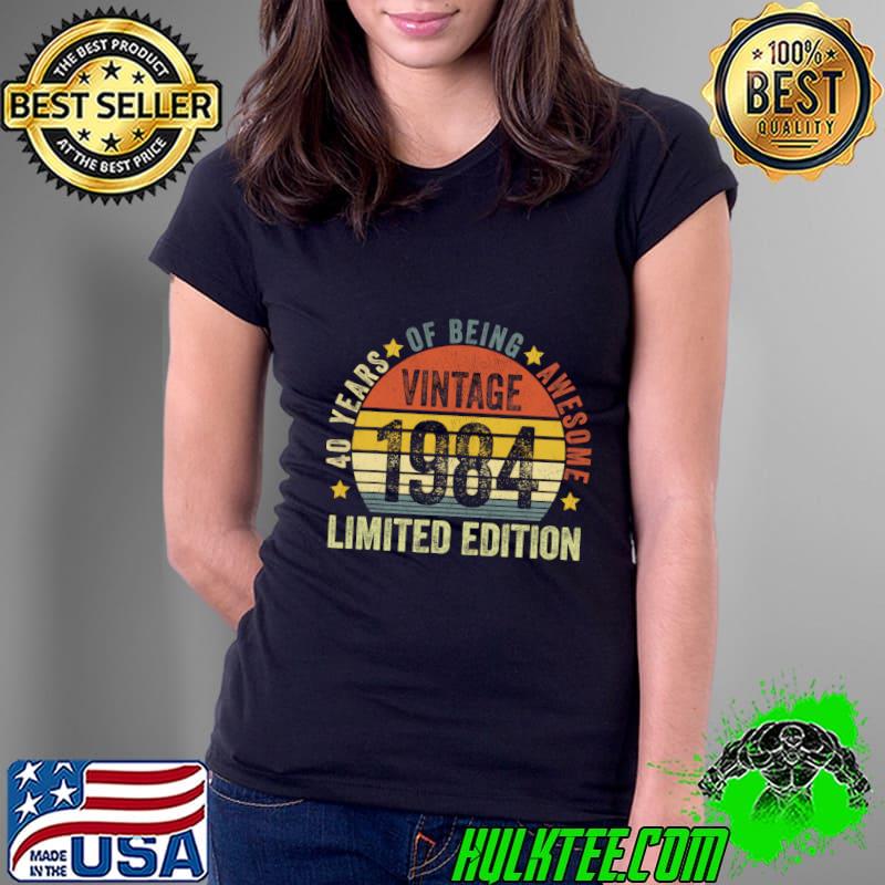 40 Year Old of being awesome 1984 Limited Edition best 40th vintage sunset T-Shirt Ladies Tee 40 Year Old of being awesome 1984 Limited Edition best 40th vintage sunset T-Shirt Ladies Tee