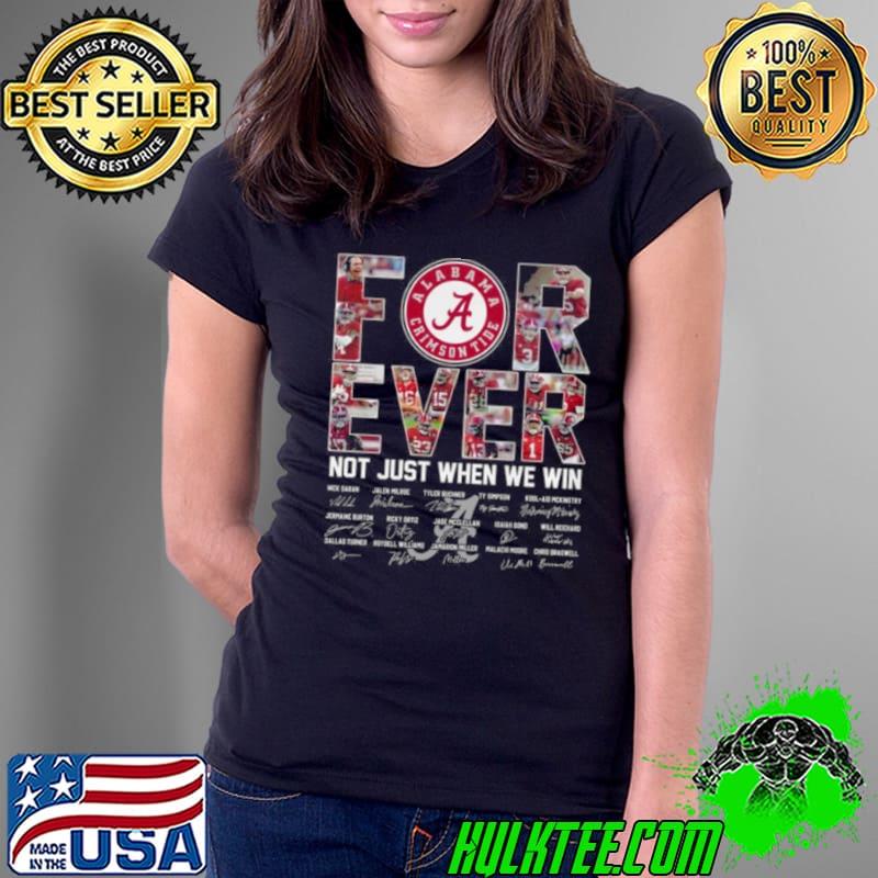 Alabama Crimson Tide 2024 Forever Not Just When We Win Signatures Shirt Ladies Tee Alabama Crimson Tide 2024 Forever Not Just When We Win Signatures Shirt Ladies Tee