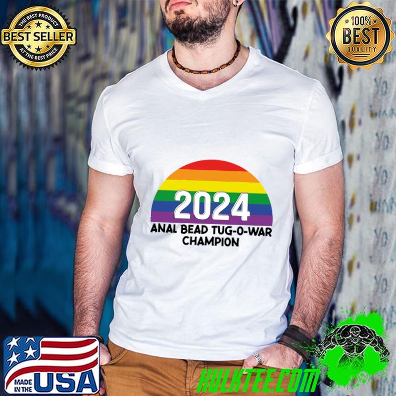 Anal bead tug o war champion 2024 rainbow T-Shirt