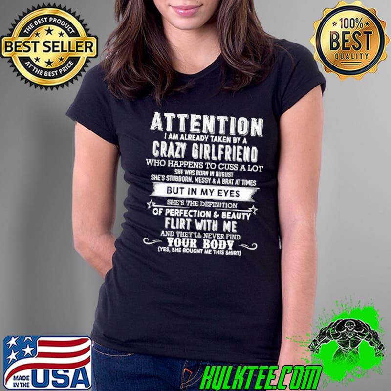 Attention already taken by crazy girlfriend in my eyes born in August s Ladies Tee Attention already taken by crazy girlfriend in my eyes born in August s Ladies Tee
