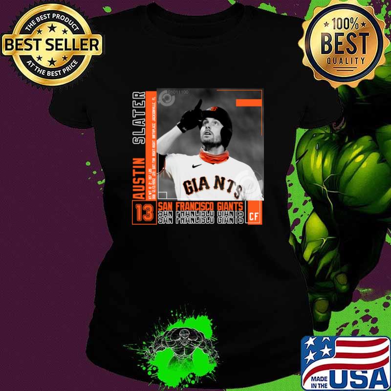 Austin slater American professional baseball outfielder for the San Francisco Giants T-Shirt Ladies tee Austin slater American professional baseball outfielder for the San Francisco Giants T-Shirt Ladies tee