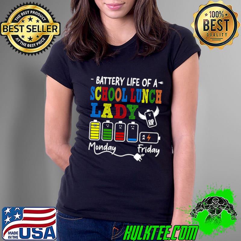 Battery Life Of A School Lunch Lady Teacher T-Shirt