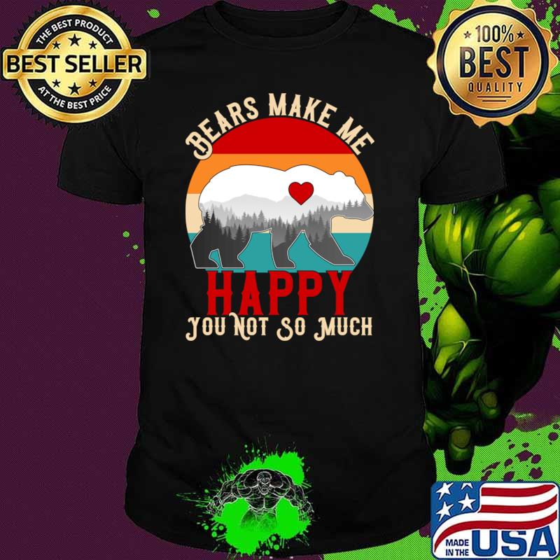 Bears Make Me Happy You Not So Much Vintage Sunset T-Shirt