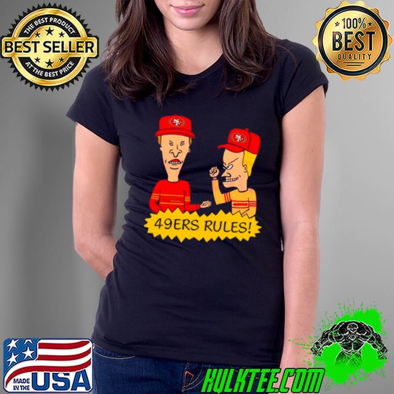 Beavis and Butt Head San Francisco 49ers Shirt Ladies Tee Beavis and Butt Head San Francisco 49ers Shirt Ladies Tee