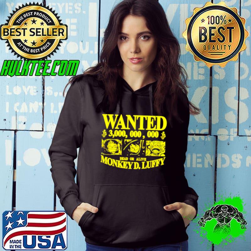 Best hoshi Pieces Strawhat wanted 3,000,000,000 dead or Alive Monkey D.luffy Shirt Hoodie Best hoshi Pieces Strawhat wanted 3,000,000,000 dead or Alive Monkey D.luffy Shirt Hoodie