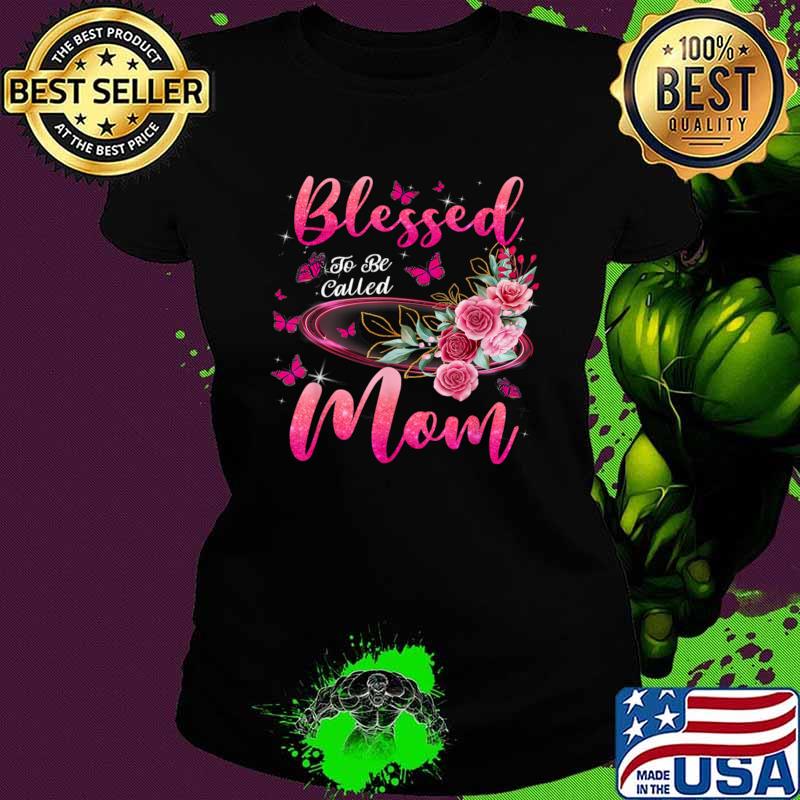 Blessed To Be Called Mom Flower Butterflies Mothers Day T-Shirt