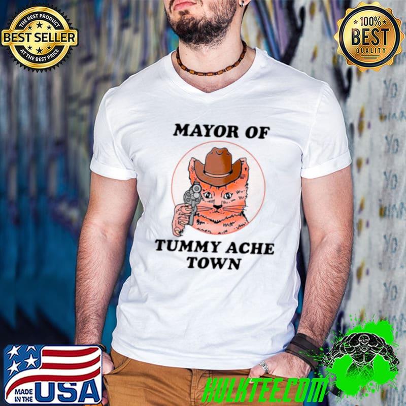 Cat cowboy mayor of tummy ache town shirt