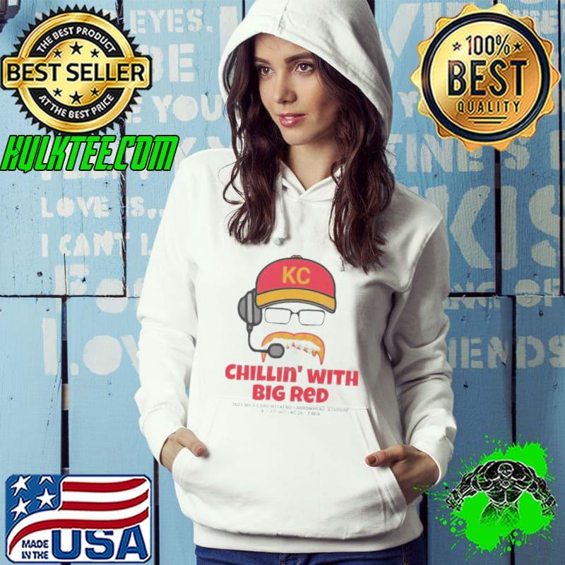 Chillin With Big Red Wild Card Weekend Shirt Hoodie Chillin With Big Red Wild Card Weekend Shirt Hoodie
