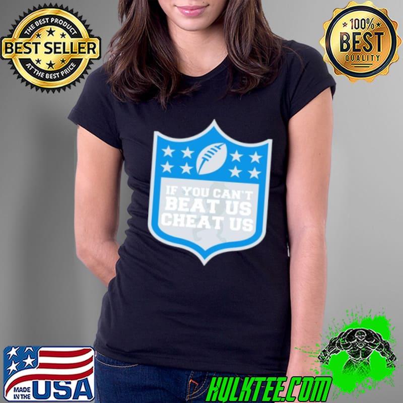 Detroit Lions if you can’t beat us cheat us shirt
