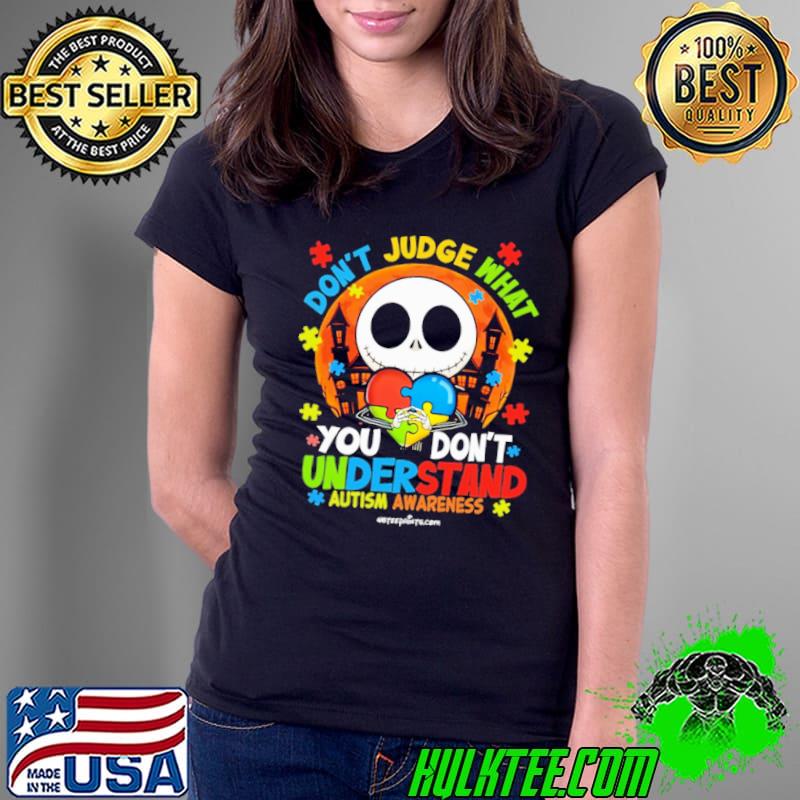 Don’t Judge What You Don’t Understand Autism Awareness jack skellington blood moon shirt