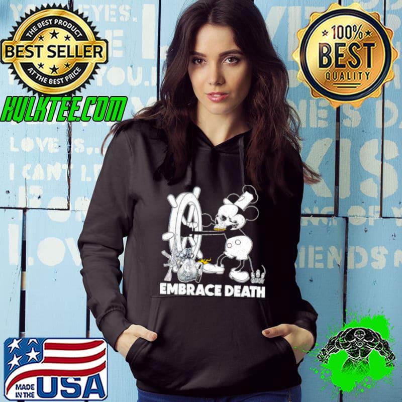 Embrace Death Mouse Mickey Mouse Shirt