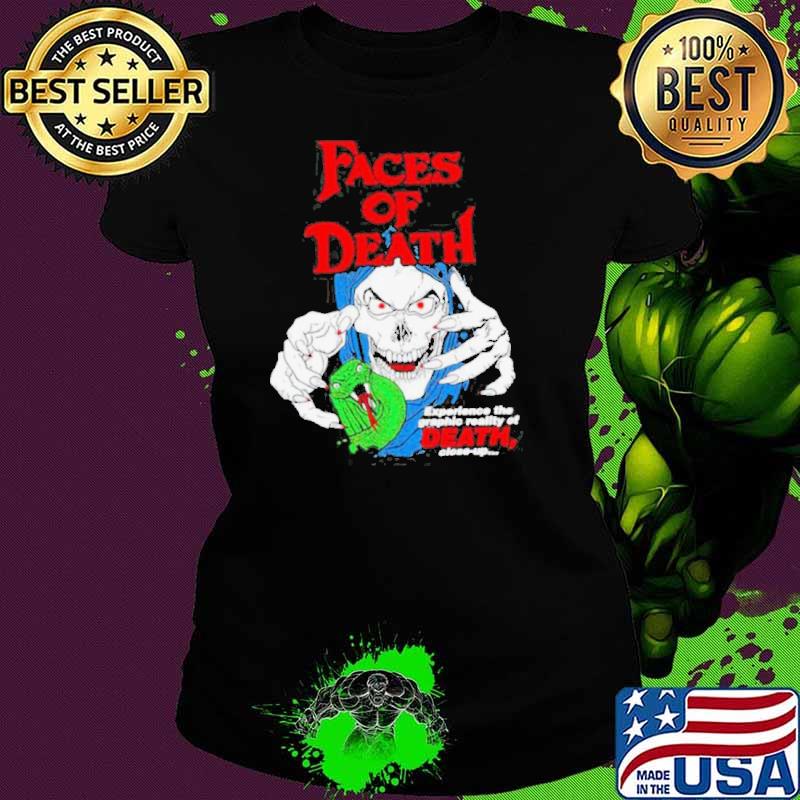 Faces of death experience the graphic reality of death shirt