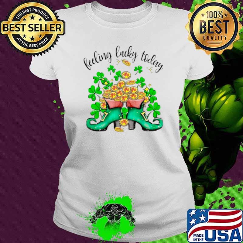 Feeling lucky today St. Paddy’s day shirt