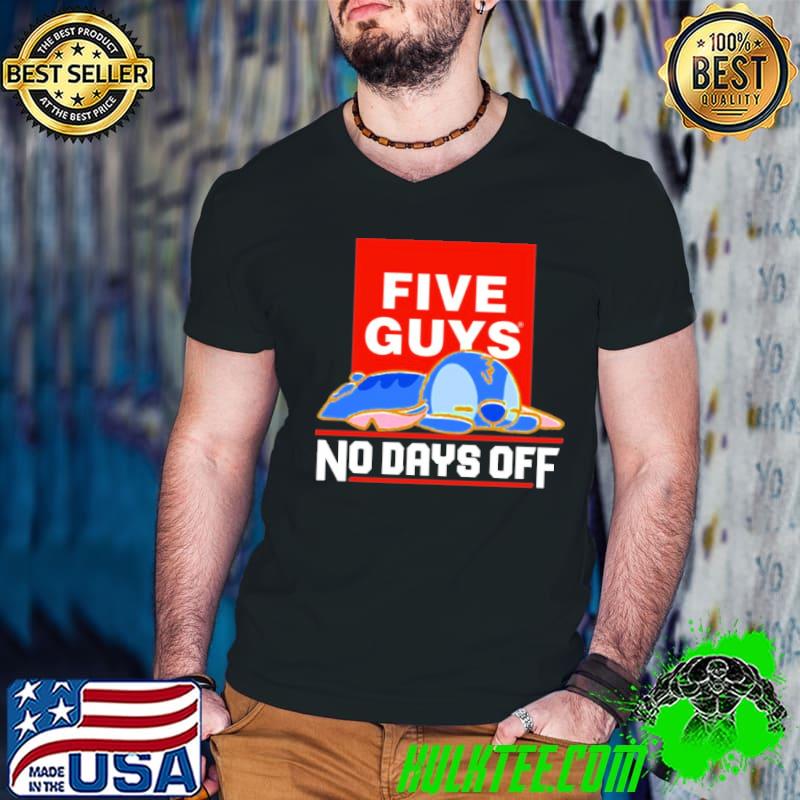 Five Guys Symbol No Days Off shirt Five Guys Symbol No Days Off shirt