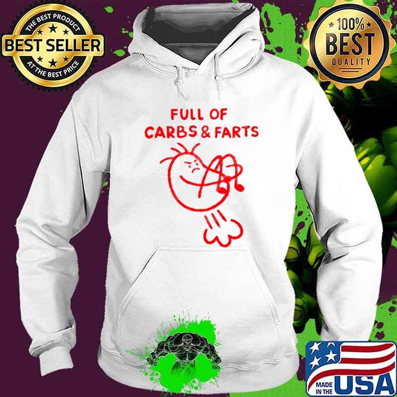 Full of carbs and farts s Hoodie Full of carbs and farts s Hoodie