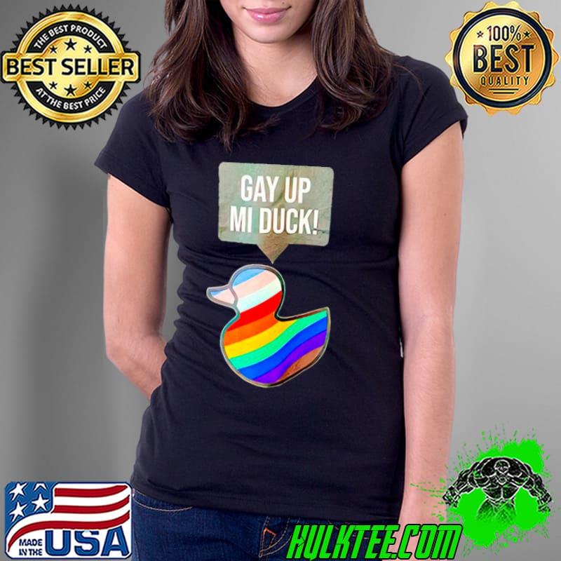 Gay Up Mi Duck Shirt