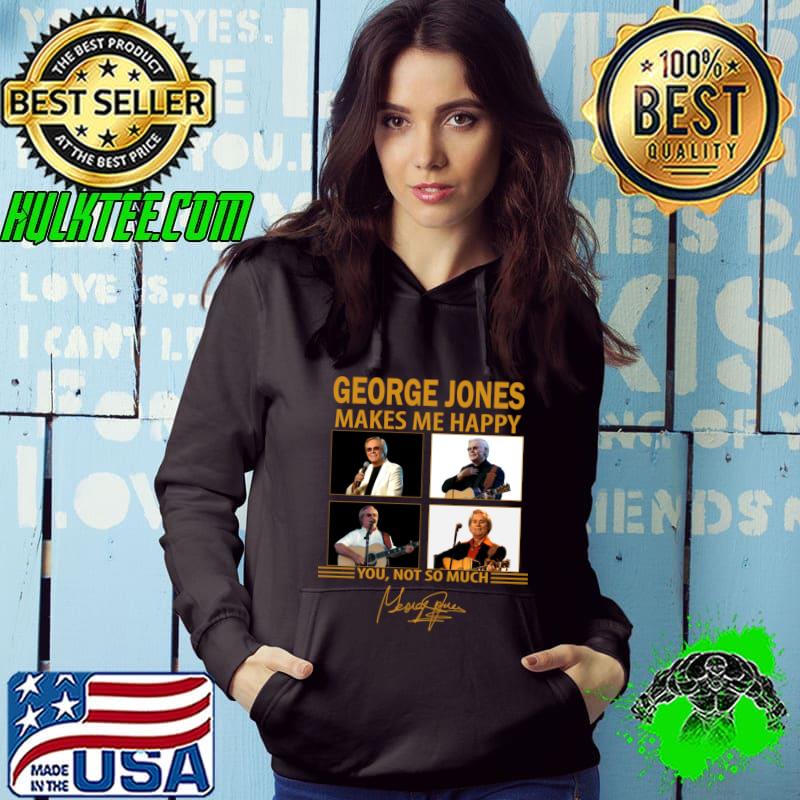 George Jones Makes Me Happy Signature T-Shirt Hoodie George Jones Makes Me Happy Signature T-Shirt Hoodie