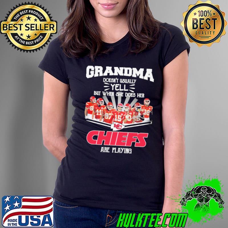 Grandma doesn't usually yell but when she does her chiefs are playing signautre shirt