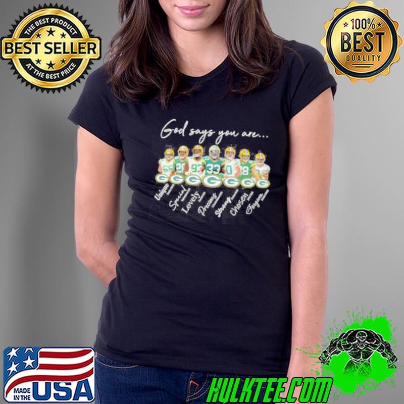 Green Bay Packers god says you are unique special lovely precious strong chosen forgiven shirt