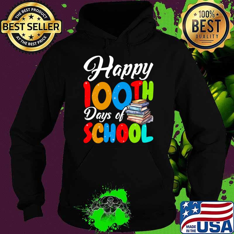 Happy 100 Days Of School Books T-Shirt Hoodie Happy 100 Days Of School Books T-Shirt Hoodie