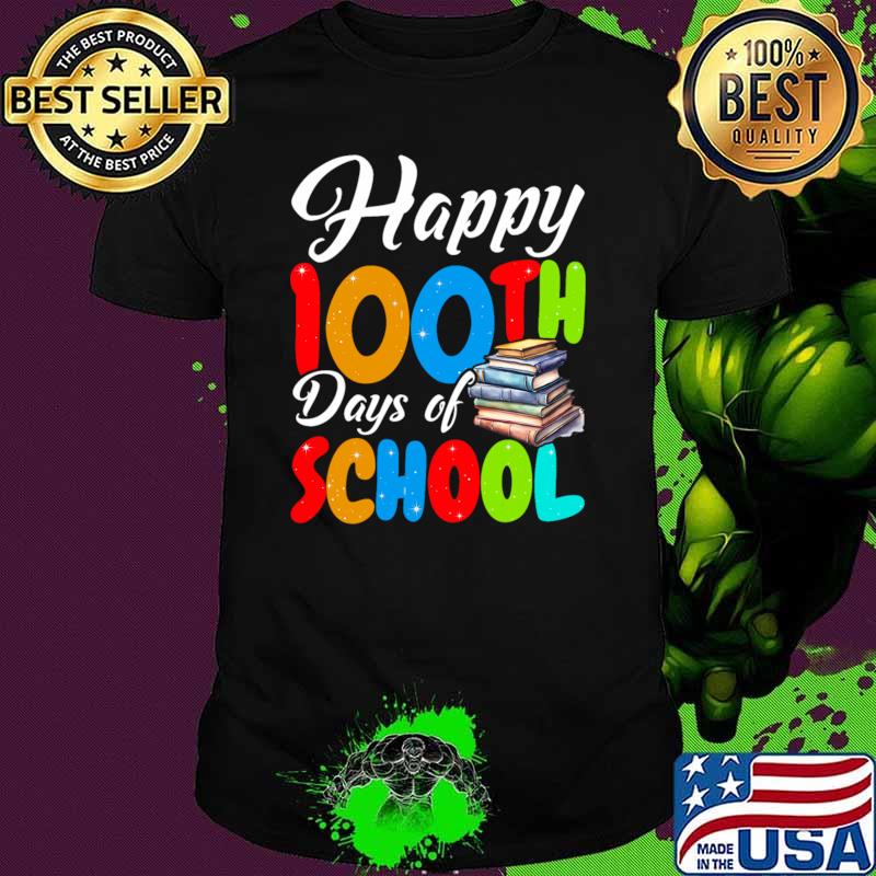 Happy 100 Days Of School Books T-Shirt Happy 100 Days Of School Books T-Shirt