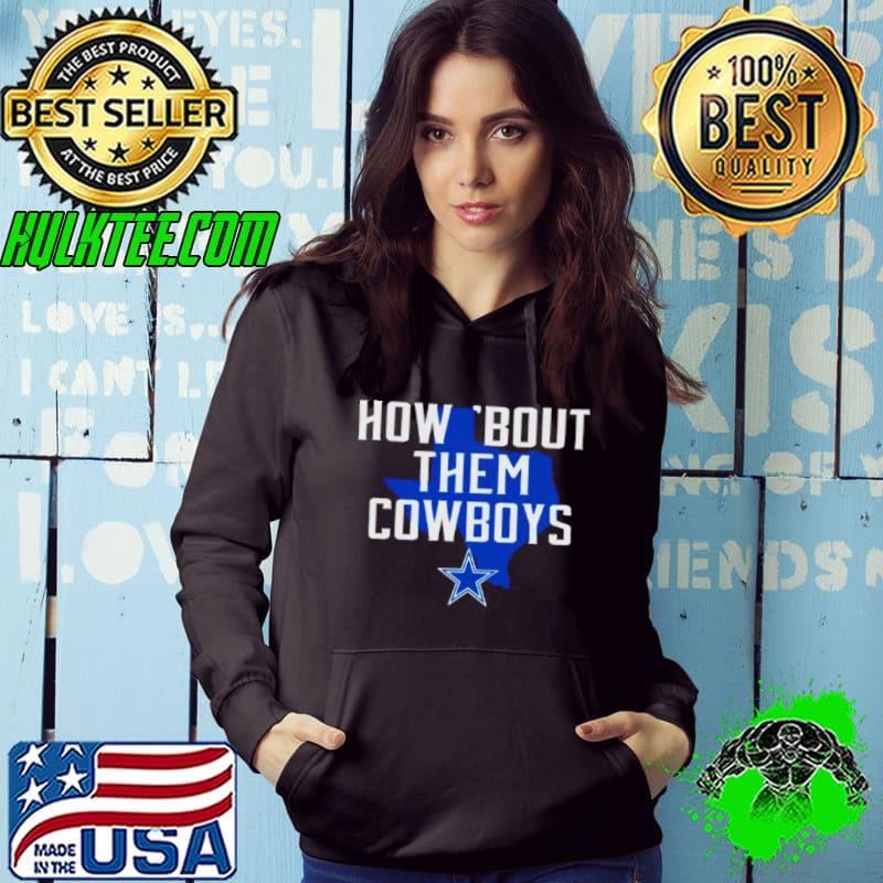How bout them Cowboys Texas map s Hoodie How bout them Cowboys Texas map s Hoodie