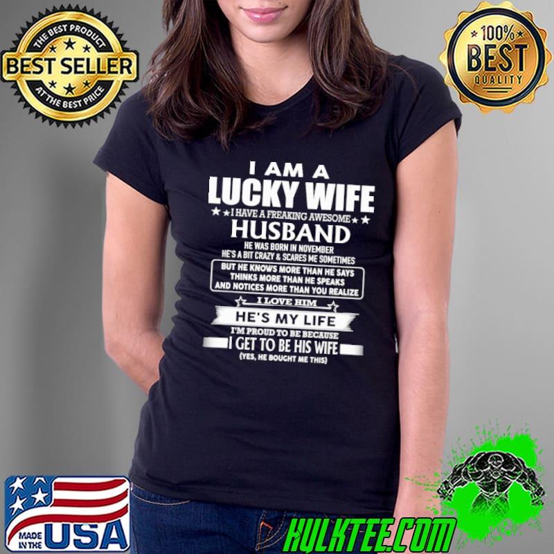 I am a lucky wife husband born in November thinks more than he speaks s Ladies Tee I am a lucky wife husband born in November thinks more than he speaks s Ladies Tee