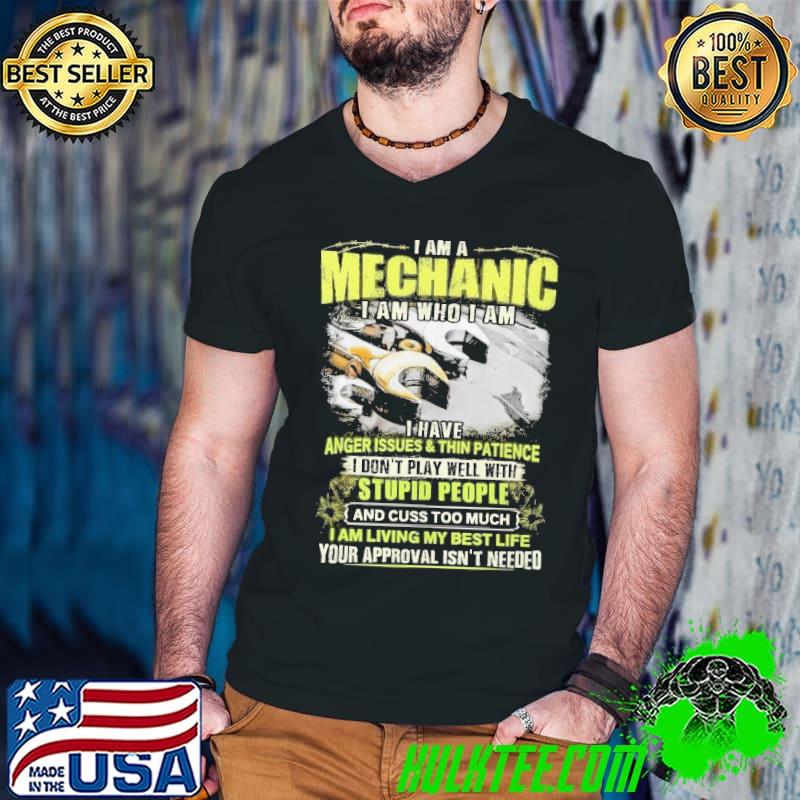I am a Mechanic who am have anger issues and thin patience shirt