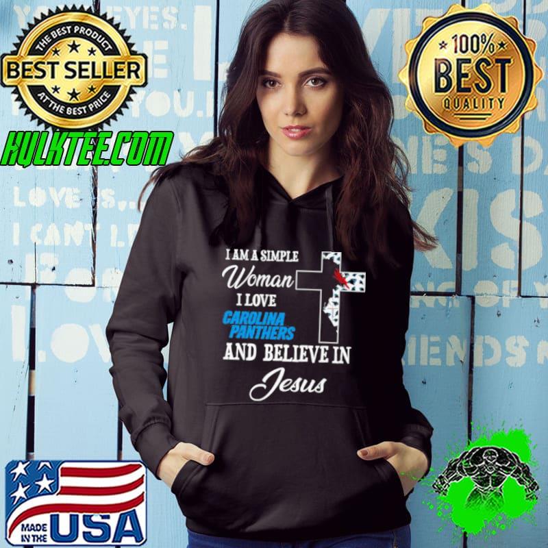 I am a simple woman I love Carolina Panthers and believe in Jesus shirt