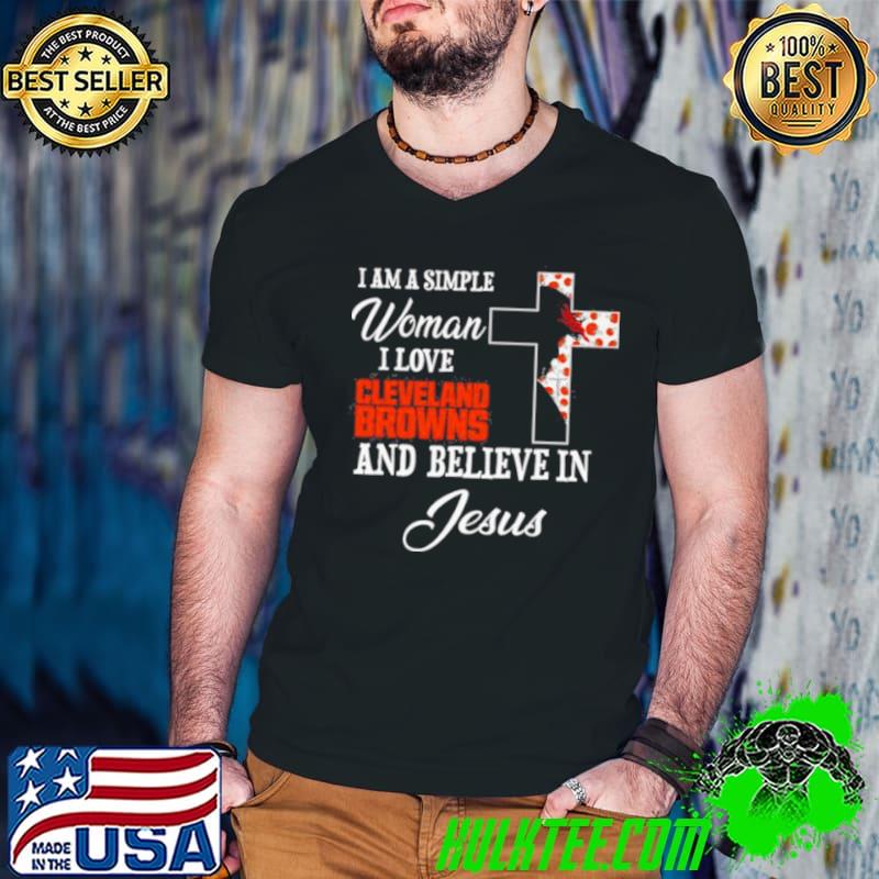 I am a simple woman I love Cleveland Browns and believe in Jesus s Guys V Neck I am a simple woman I love Cleveland Browns and believe in Jesus s Guys V Neck