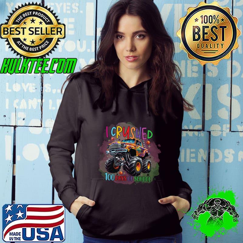 I Crused 100 Days of School Monster Truck 100th Day of School T-Shirt Hoodie I Crused 100 Days of School Monster Truck 100th Day of School T-Shirt Hoodie