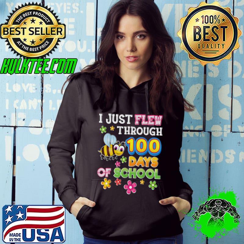 I Just Flew Through 100 Days Of School Bee 100Th Day Teacher T-Shirt I Just Flew Through 100 Days Of School Bee 100Th Day Teacher T-Shirt