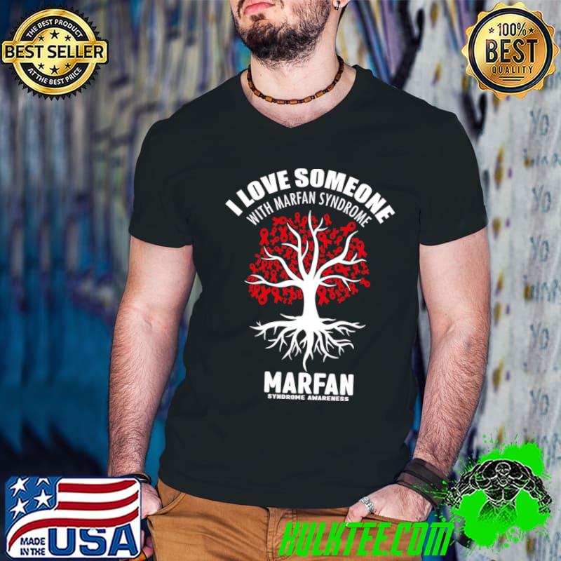 I Love Someone With Marfan Syndrome Marfan Awareness Red Ribbon Tree T-Shirt I Love Someone With Marfan Syndrome Marfan Awareness Red Ribbon Tree T-Shirt